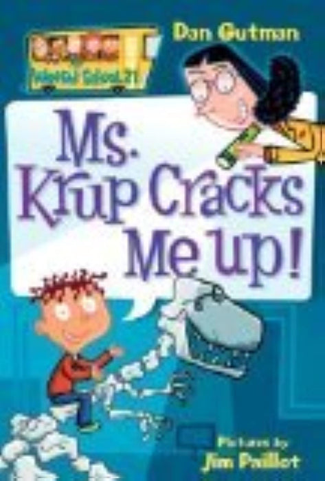 Ms. Krup Cracks Me Up! by Dan Gutman, Jim Paillot - CharlottesWebTheChildrensBookStore.comCharlottesWebTheChildrensBookStore9780061346057