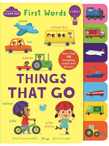 Things That Go (Start Little, Learn Big) by Smriti Prasadam-Halls, Parragon Books, Amy Cartwright - CharlottesWebTheChildrensBookStore.comCharlottesWebTheChildrensBookStore9781680525915