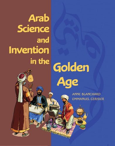 Arab Science and Invention in the Golden Age - CharlottesWebTheChildrensBookStore.comCharlottesWebTheChildrensBookStore9781592700806