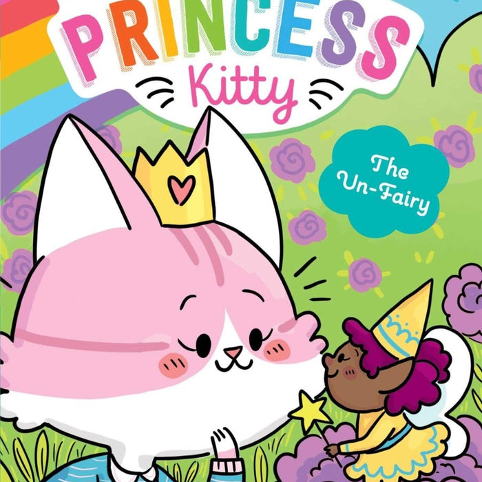 The Un-Fairy (Itty Bitty Princess Kitty) - CharlottesWebTheChildrensBookStore.comCharlottesWebTheChildrensBookStore9781534466432