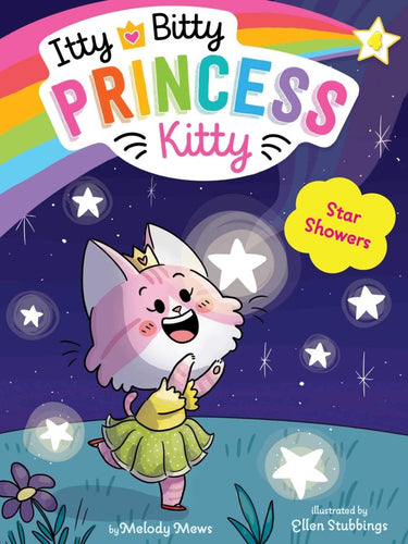 Star Showers (Itty Bitty Princess Kitty) by Melody Mews, Ellen Stubbings - CharlottesWebTheChildrensBookStore.comCharlottesWebTheChildrensBookStore9781534463608