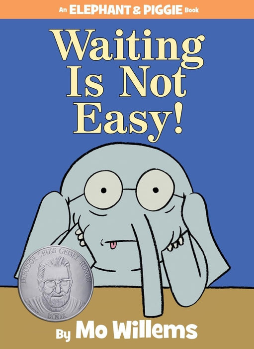 Waiting Is Not Easy!-An Elephant and Piggie Book - CharlottesWebTheChildrensBookStore.comCharlottesWebTheChildrensBookStore9781423199571