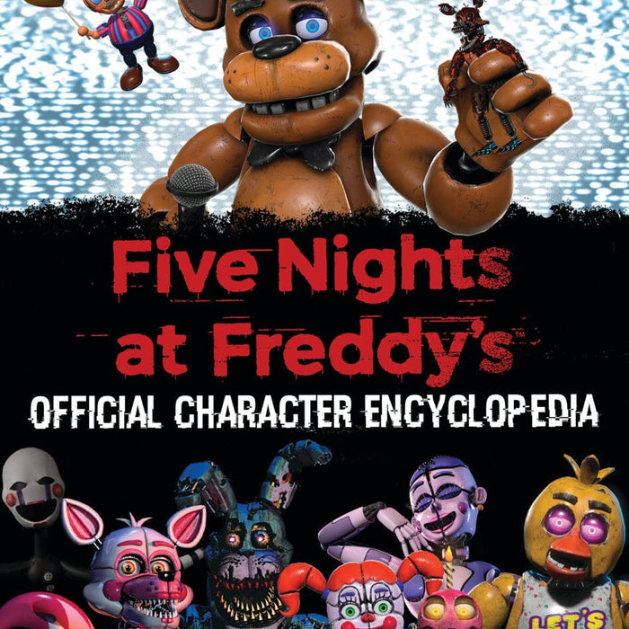 Five Nights at Freddy's Character Encyclopedia (An AFK Book) - CharlottesWebTheChildrensBookStore.comCharlottesWebTheChildrensBookStore9781338804737