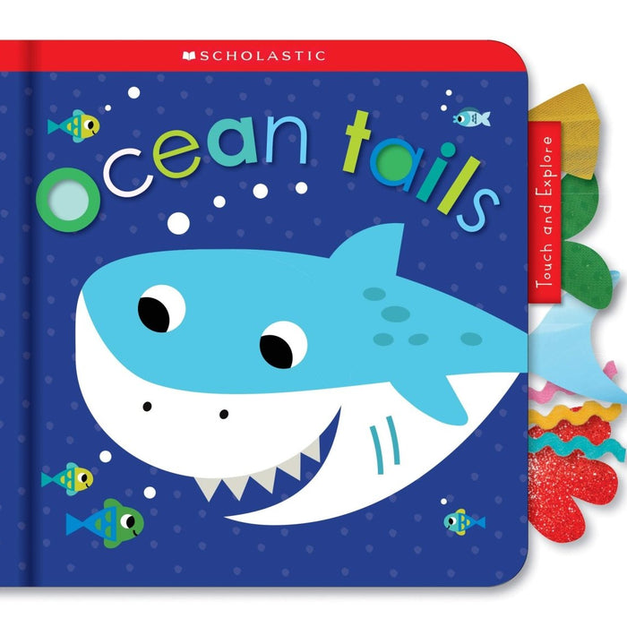 Ocean Tails: Scholastic Early Learners (Touch and Explore) by Scholastic - CharlottesWebTheChildrensBookStore.comCharlottesWebTheChildrensBookStore9781338677669