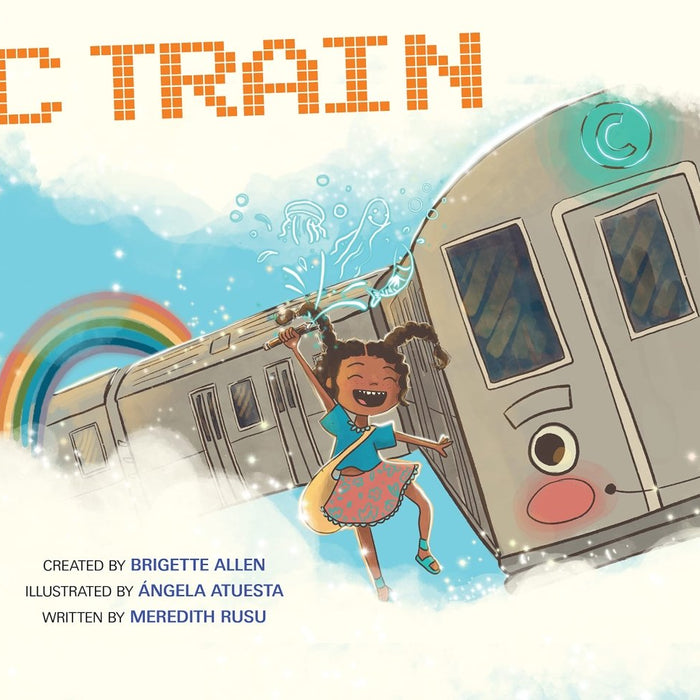 C Train: A New Beginning by Meredith Rusu, Danielle Davis, Brigette Allen, Angela Atuesta - CharlottesWebTheChildrensBookStore.comCharlottesWebTheChildrensBookStore9798987527603