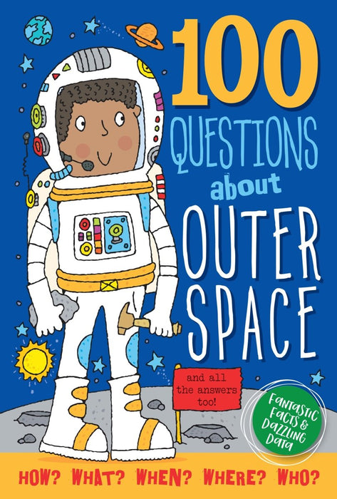 100 Questions About Outer Space - CharlottesWebTheChildrensBookStore.comCharlottesWebTheChildrensBookStore9781441326171