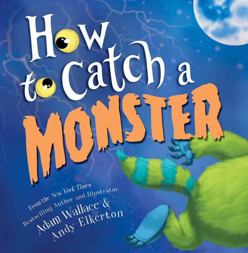 How to Catch a Monster - CharlottesWebTheChildrensBookStore.comCharlottesWebTheChildrensBookStore9781492648949