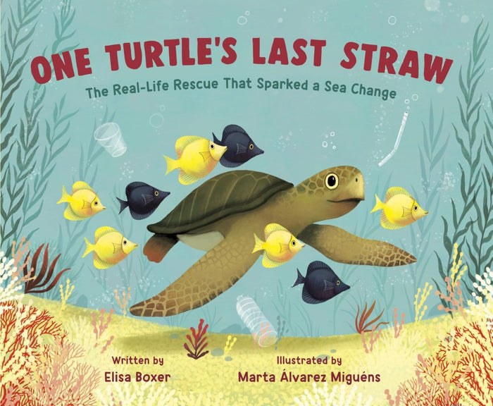 One Turtle's Last Straw: The Real-Life Rescue That Sparked a Sea Change - CharlottesWebTheChildrensBookStore.comCharlottesWebTheChildrensBookStore9780593372463