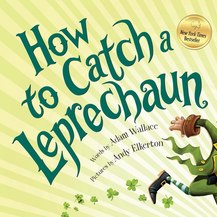How to Catch a Leprechaun: A Saint Patrick's Day Book for Kids by Adam Wallace, Andy Elkerton - CharlottesWebTheChildrensBookStore.comCharlottesWebTheChildrensBookStore9781492632917