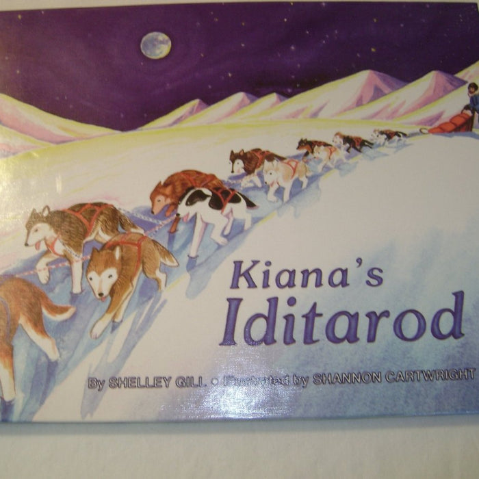 Kiana's Iditarod by Shelley Gill, Shannon Cartwright - CharlottesWebTheChildrensBookStore.comCharlottesWebTheChildrensBookStore9781570615894