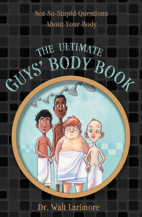 The Ultimate Guys' Body Book: Not-So-Stupid Questions About Your Body - CharlottesWebTheChildrensBookStore.comCharlottesWebTheChildrensBookStore9780310723233