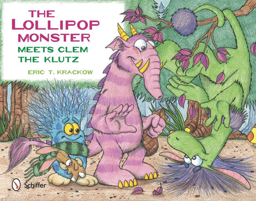 The Lollipop Monster Meets Clem the Klutz by Eric T. Krackow - CharlottesWebTheChildrensBookStore.comCharlottesWebTheChildrensBookStore9780764342875