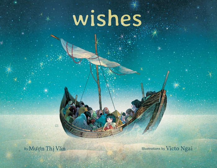 Wishes by Muon Thi Van, Victo Ngai - CharlottesWebTheChildrensBookStore.comCharlottesWebTheChildrensBookStore9781338305890