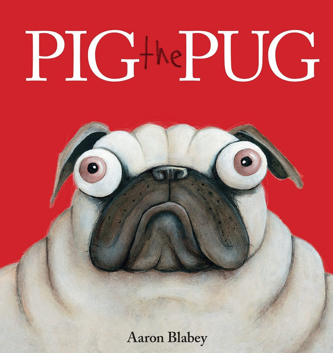 Pig the Pug by Aaron Blabey - CharlottesWebTheChildrensBookStore.comCharlottesWebTheChildrensBookStore9781338112450