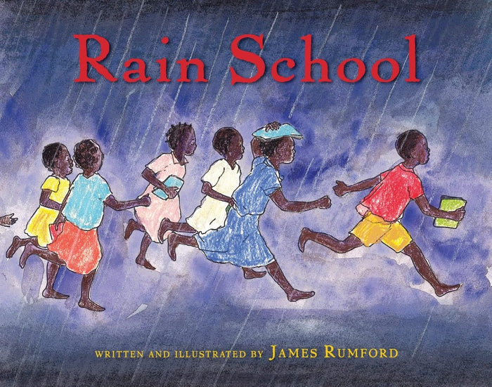 Rain School by James Rumford - CharlottesWebTheChildrensBookStore.comCharlottesWebTheChildrensBookStore9780547243078