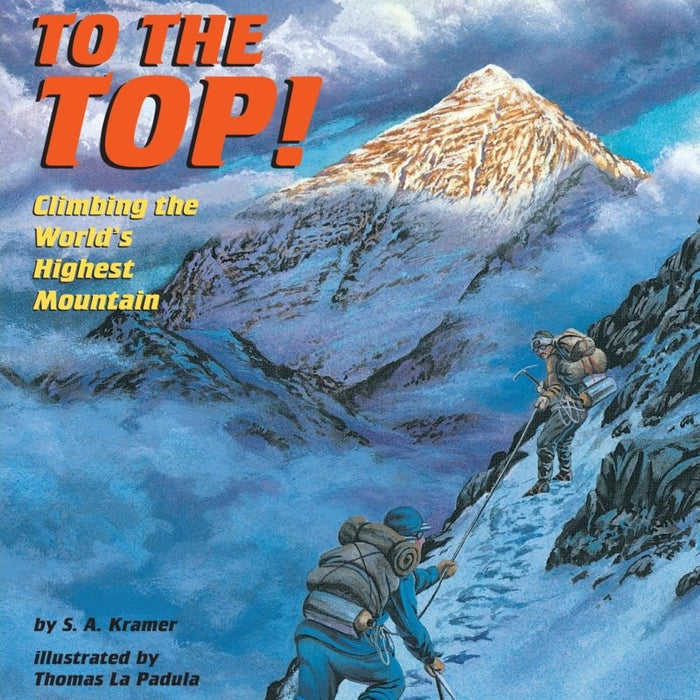 To the Top! Climbing the World's Highest Mountain (Step-Into-Reading, Step 5) by S. A. Kramer - CharlottesWebTheChildrensBookStore.comCharlottesWebTheChildrensBookStore9780679838852