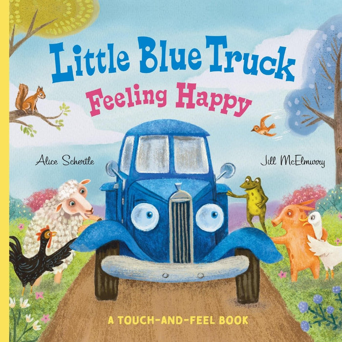 Little Blue Truck Feeling Happy: A Touch-and-Feel Book by Alice Schertle - CharlottesWebTheChildrensBookStore.comCharlottesWebTheChildrensBookStore9780063342705