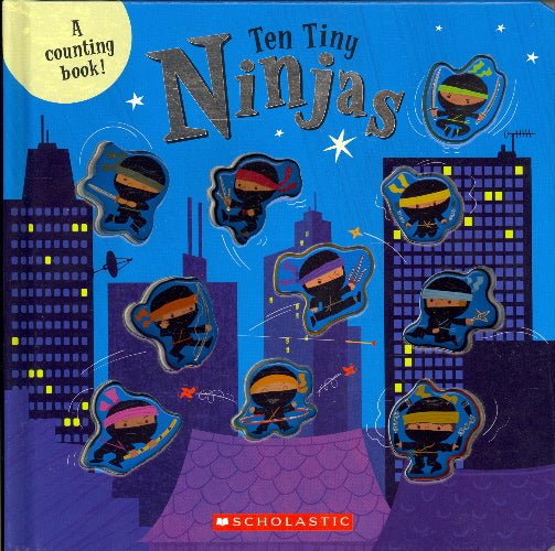 Ten Tiny Ninjas: A Counting Book - CharlottesWebTheChildrensBookStore.comCharlottesWebTheChildrensBookStore9781338200324